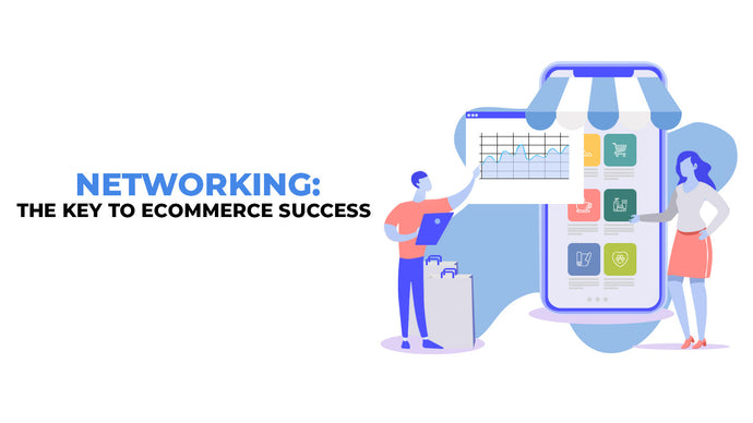 Networking: The Key to Ecommerce Success