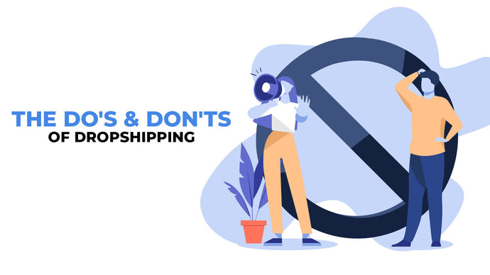The Do's & Don'ts of Dropshipping