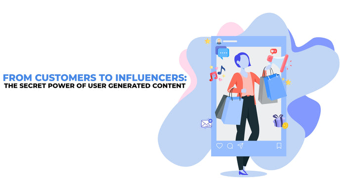 From Customers to Influencers: The Secret Power of User-Generated-Content