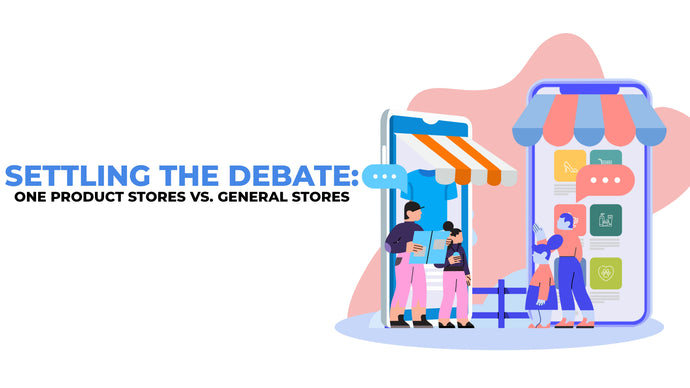 Settling the Debate: One Product Stores vs. General Stores