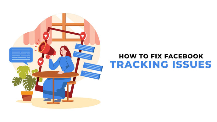 How To Fix Facebook Tracking Issues
