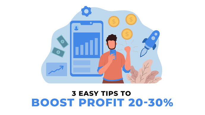 3 Easy Tips To Boost Profit 20-30%