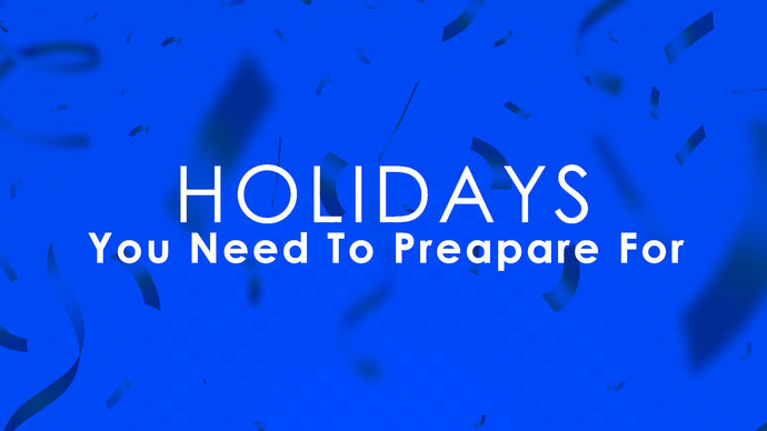 Holidays You Need To Prepare Marketing For
