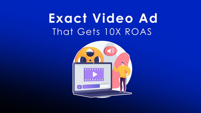 Exact Video Ad That Gets 10x ROAS