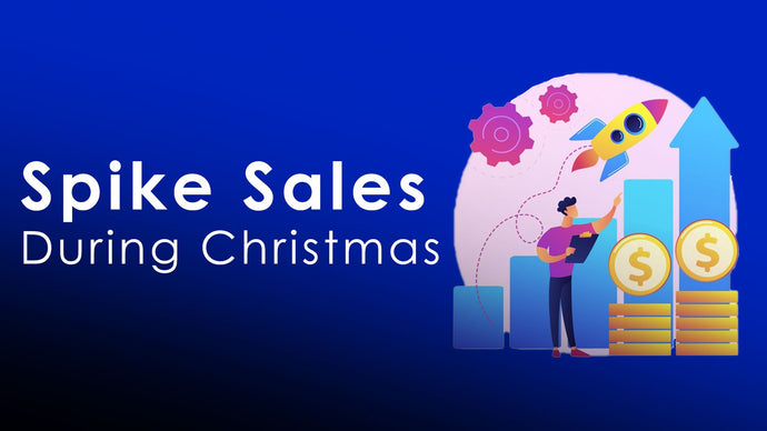 How To Spike Sales During Christmas