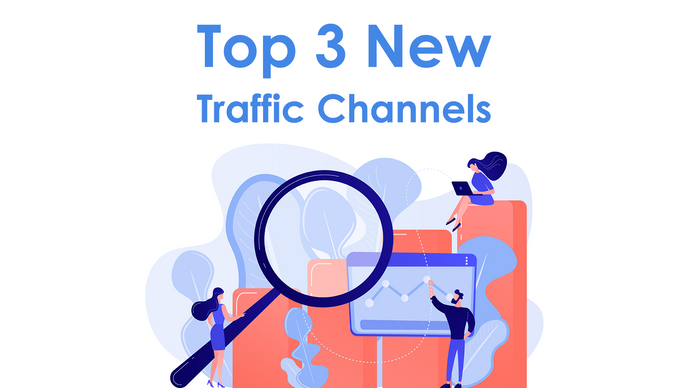 Top 3 New Traffic Channels